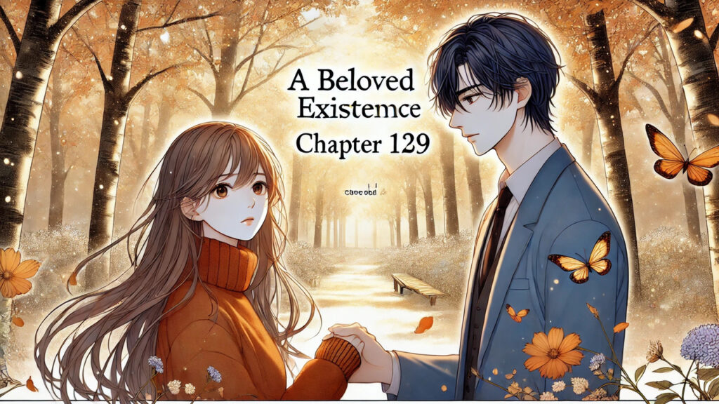 A Beloved Existence Chapter 129