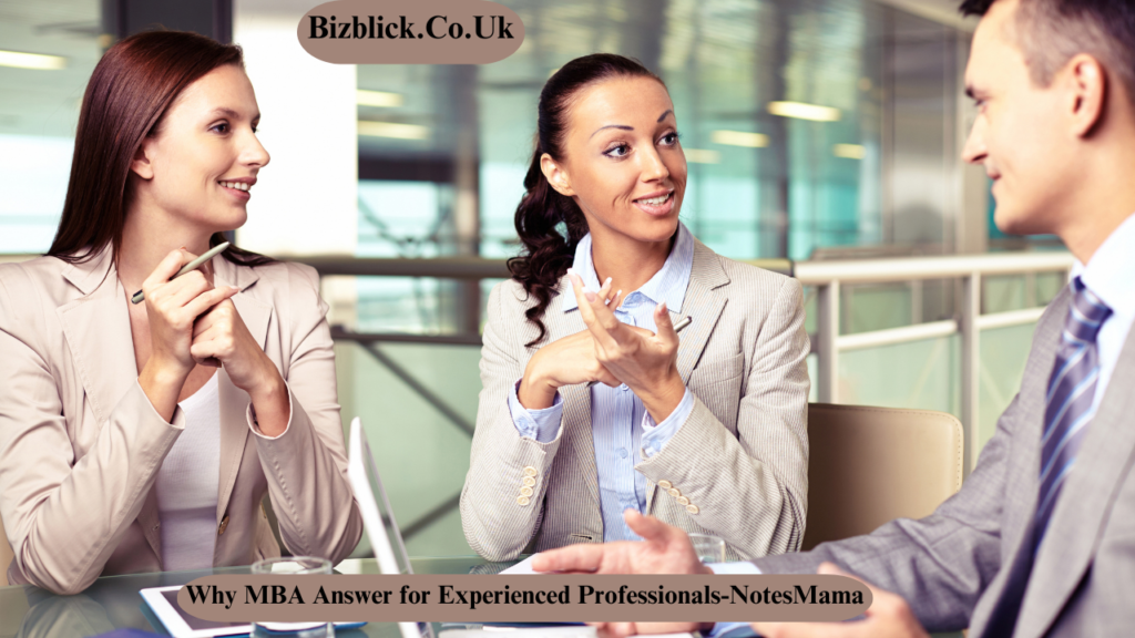 Why MBA Answer for Experienced Professionals-NotesMama