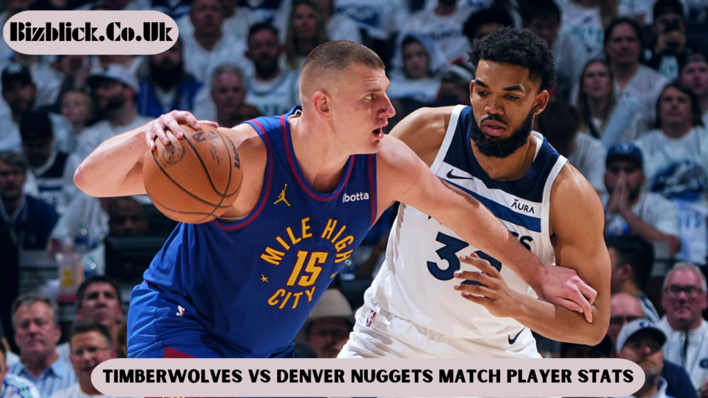 Timberwolves vs Denver Nuggets Match Player Stats